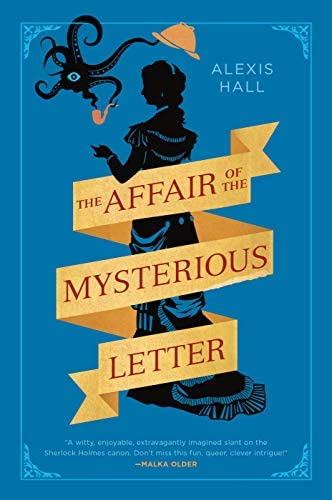 The Affair of the Mysterious Letter by Alexis Hall 